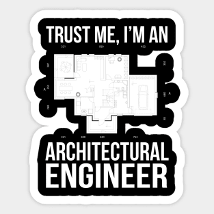 Trust me, I'm an architectural engineer Sticker